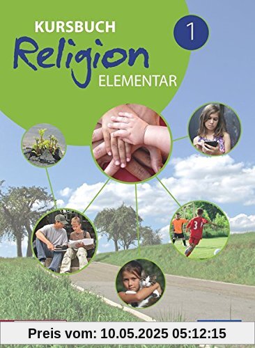 Kursbuch Religion Elementar 1 - Neuausgabe 2016: Arbeitsbuch für den Religionsunterricht im 5./6. Schuljahr, Schülerband (Kursbuch Religion Elementar Neuausgabe 2016)