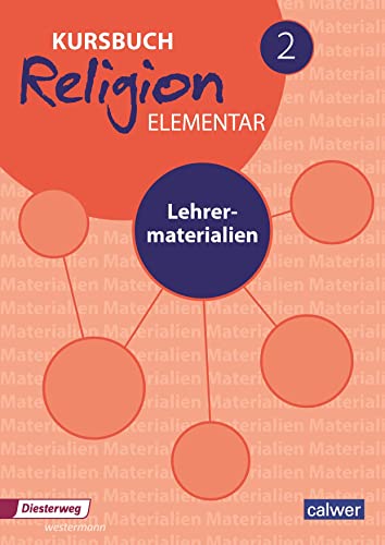 Kursbuch Religion Elementar 2 - Ausgabe 2016: Lehrermaterial für die 7./8. Klasse: Lehrermaterialien (Kursbuch Religion Elementar: Ausgabe 2016 - 2022)