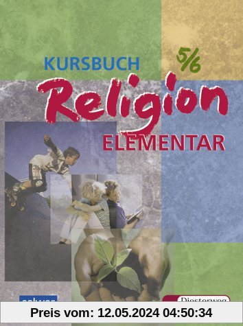 Kursbuch Religion Elementar 5/6: Ein Arbeitsbuch für fünfte und sechste Klassen an Hauptschule, Gesamtschule und Realschule