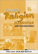 Kursbuch Religion Elementar 7/8. Lehrermaterialien Kursbuch Religion Elementar 7/8. Lehrermaterialien