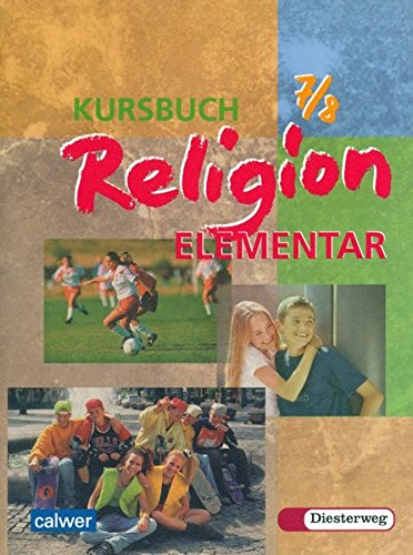 Kursbuch Religion Elementar 7/8 - Ausgabe 2003: Schulbuch für die 7./8. Klasse (Kursbuch Religion Elementar: Ausgabe 2003 - 2009)