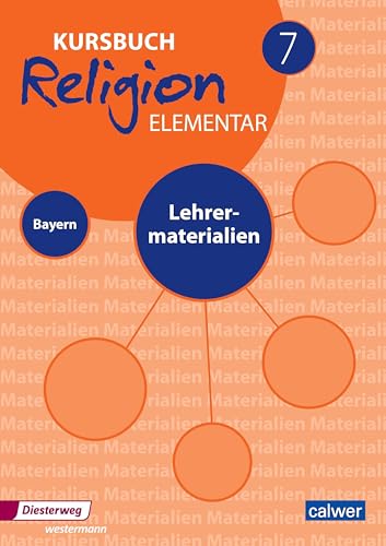 Kursbuch Religion Elementar 7 - Ausgabe 2017 für Bayern: Lehrermaterialien 7 (Kursbuch Religion Elementar: Ausgabe für Bayern) von Calwer