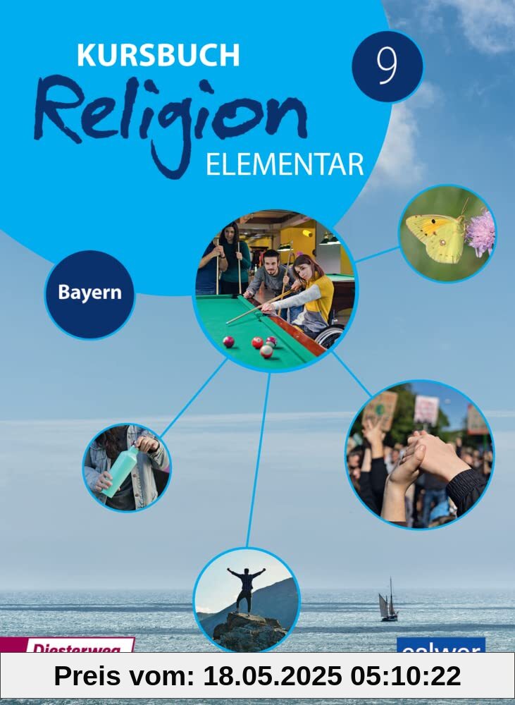 Kursbuch Religion Elementar 9 - Ausgabe für Bayern: Schulbuch 9: Schülerbuch (Kursbuch Religion Elementar: Ausgabe für Bayern)