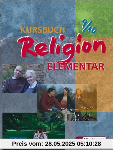 Kursbuch Religion Elementar: Schülerband 9 / 10