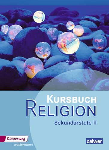 Kursbuch Religion Sekundarstufe II - Ausgabe 2014: Schülerband von Westermann Bildungsmedien Verlag GmbH