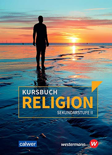 Kursbuch Religion Sekundarstufe II - Ausgabe 2021: Schulbuch: Arbeitsbuch für den Religionsunterricht in der Oberstufe - Schülerbuch von Calwer