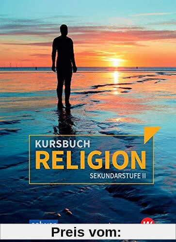 Kursbuch Religion Sekundarstufe II – Ausgabe 2021: Arbeitsbuch für den Religionsunterricht in der Oberstufe - Schülerbuch