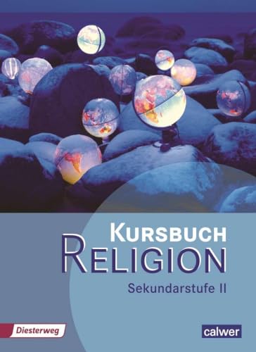 Kursbuch Religion Sekundarstufe II - Ausgabe 2014: Schulbuch (Kursbuch Religion Sekundarstufe II: Arbeitsbuch für den Religionsunterricht in der Oberstufe)