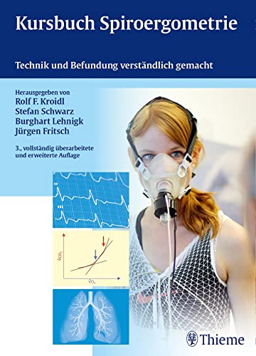 Kursbuch Spiroergometrie: Technik und Befundung verständlich gemacht