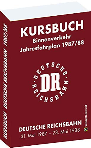 Kursbuch der Deutschen Reichsbahn 1987/1988: Jahresfahrplan, gültig vom 31. Mai 1987 bis 28. Mai 1988 Kursbuch der Deutschen Reichsbahn 1987/1988: Jahresfahrplan, gültig vom 31. Mai 1987 bis 28. Mai 1988