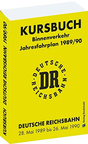 Kursbuch der Deutschen Reichsbahn 1989/90: Jahresfahrplan, gültig vom 28. Mai 1989 bis 26. Mai 1990 von Rockstuhl Verlag