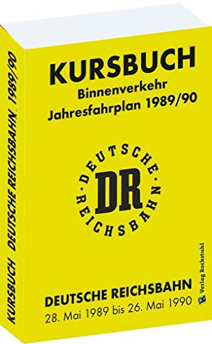 Kursbuch der Deutschen Reichsbahn 1989/90: Jahresfahrplan, gültig vom 28. Mai 1989 bis 26. Mai 1990 Kursbuch der Deutschen Reichsbahn 1989/90: Jahresfahrplan, gültig vom 28. Mai 1989 bis 26. Mai 1990 von Rockstuhl Verlag