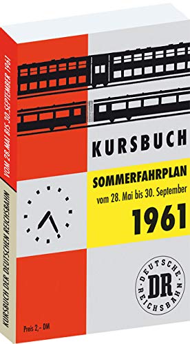 Kursbuch der Deutschen Reichsbahn - Sommerfahrplan 1961: Gültig vom 28.Mai 1961-30. September 1961 von Rockstuhl Verlag