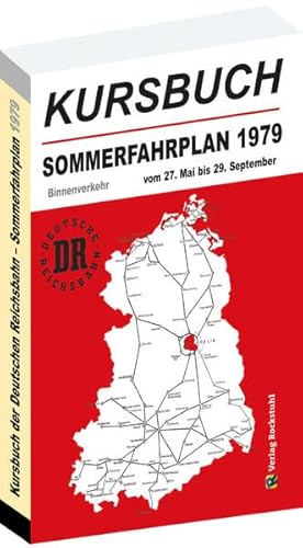 Kursbuch der Deutschen Reichsbahn - Sommerfahrplan 1979: Gültig vom 27. Mai bis 29. September 1979 Kursbuch der Deutschen Reichsbahn - Sommerfahrplan 1979: Gültig vom 27. Mai bis 29. September 1979 von Verlag Rockstuhl