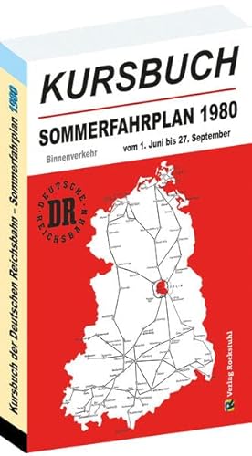 Kursbuch der Deutschen Reichsbahn - Sommerfahrplan 1980: Gültig vom 1. Juni bis 27. September 1980 Kursbuch der Deutschen Reichsbahn - Sommerfahrplan 1980: Gültig vom 1. Juni bis 27. September 1980 von Rockstuhl