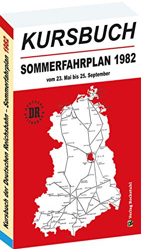Kursbuch der Deutschen Reichsbahn - Sommerfahrplan 1982: Gültig vom 23. Mai bis 25. September 1982