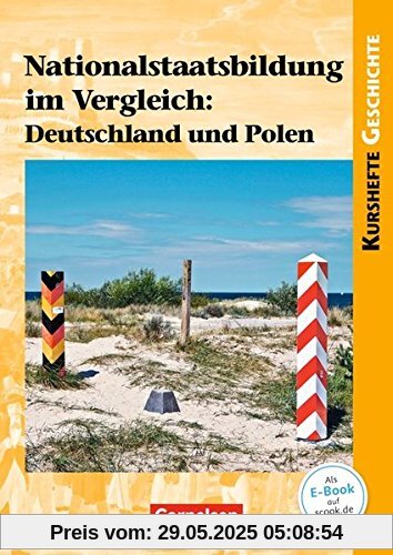 Kurshefte Geschichte / Nationalstaatsbildung im Vergleich: Deutschland und Polen: Schülerbuch