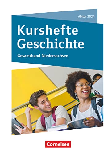 Kurshefte Geschichte - Niedersachsen: Gesamtband Niedersachsen - Abitur 2024 - Schulbuch Kurshefte Geschichte - Niedersachsen: Gesamtband Niedersachsen - Abitur 2024 - Schulbuch