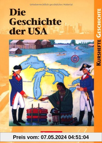 Kurshefte Geschichte: Die Geschichte der USA: Von der Kolonialzeit zu den Herausforderungen des 21. Jahrhunderts. Schülerbuch