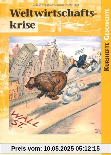 Kurshefte Geschichte: Weltwirtschaftskrise: Die USA und Deutschland im Vergleich. Schülerbuch Kurshefte Geschichte: Weltwirtschaftskrise: Die USA und Deutschland im Vergleich. Schülerbuch