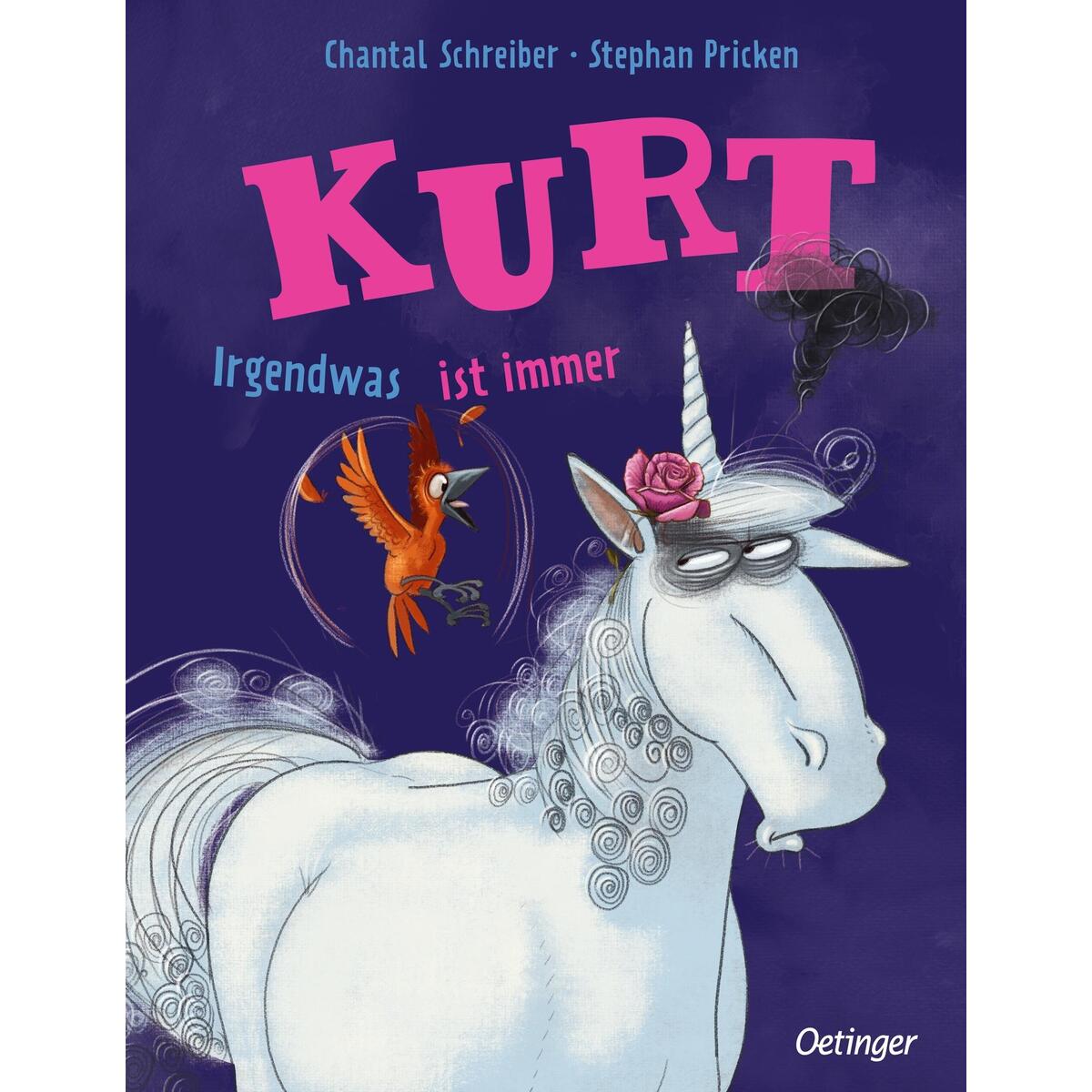 Kurt, Einhorn wider Willen. Irgendwas ist immer Kurt, Einhorn wider Willen. Irgendwas ist immer von Oetinger