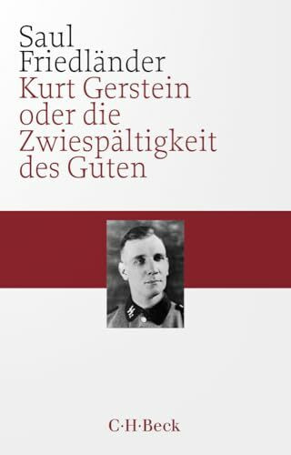 Kurt Gerstein oder die Zwiespältigkeit des Guten (Beck Paperback)