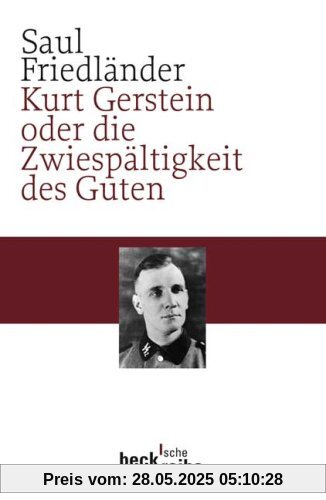 Kurt Gerstein oder die Zwiespältigkeit des Guten