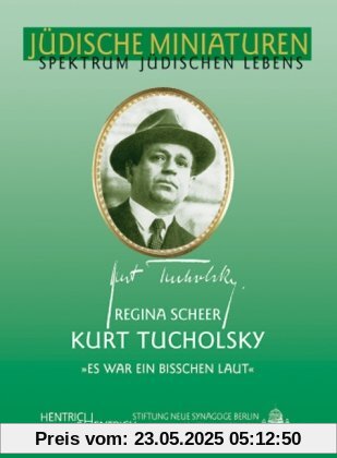 Kurt Tucholsky. Es war ein bisschen laut