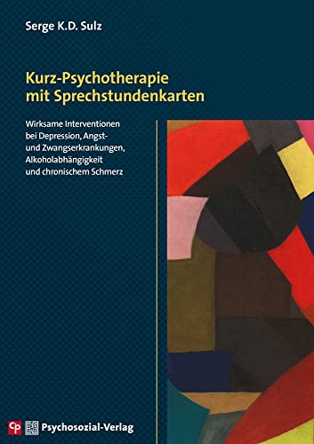 Kurz-Psychotherapie mit Sprechstundenkarten: Wirksame Interventionen bei Depression, Angst- und Zwangserkrankungen, Alkoholabhängigkeit und chronischem Schmerz (CIP-Medien) von Psychosozial Verlag GbR