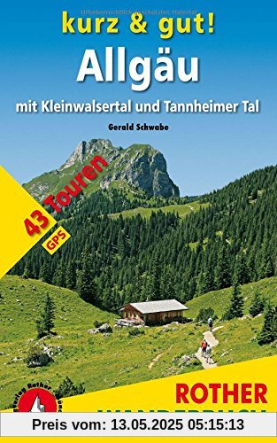 Kurz & gut! Allgäu mit Kleinwalsertal und Tannheimer Tal. 43 Touren. Mit GPS-Tracks.