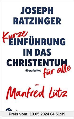 Kurze Einführung in das Christentum: Überarbeitet für alle von Manfred Lütz