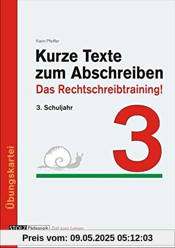 Kurze Texte zum Abschreiben: Das Rechtschreibtraining! 3. Schuljahr