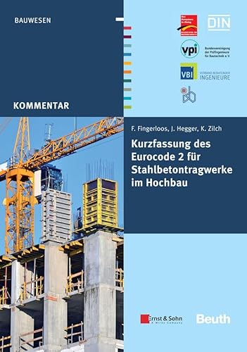 Kurzfassung des Eurocode 2 für Stahlbetontragwerke im Hochbau: von Frank Fingerloos, Josef Hegger, Konrad Zilch GEMEINSAM HERAUSGEGEBEN VON BVPI, DBV, ISB, VBI Kurzfassung des Eurocode 2 für Stahlbetontragwerke im Hochbau: von Frank Fingerloos, Josef Hegger, Konrad Zilch GEMEINSAM HERAUSGEGEBEN VON BVPI, DBV, ISB, VBI