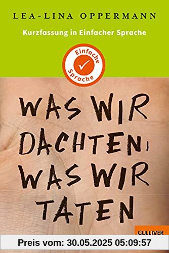 Kurzfassung in Einfacher Sprache. Was wir dachten, was wir taten: Roman