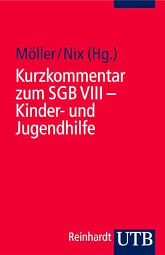 Kurzkommentar zum SGB VIII: Kinder- und Jugendhilfe (Uni-Taschenbücher S) von Utb; Reinhardt, München