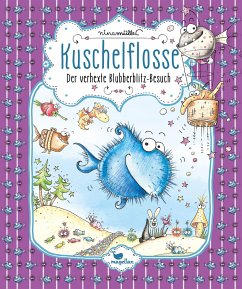 Der verhexte Blubberblitz-Besuch / Kuschelflosse Bd.6 von Magellan