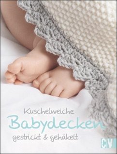 Kuschelweiche Babydecken gestrickt & gehäkelt von Christophorus-Verlag