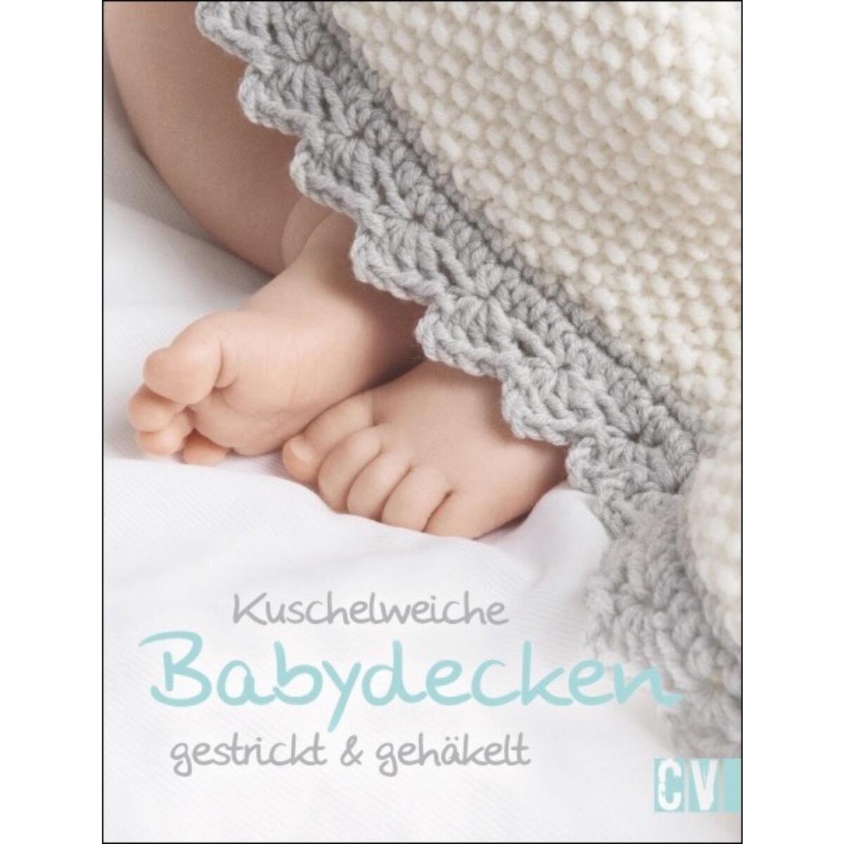 Kuschelweiche Babydecken gestrickt & gehäkelt Kuschelweiche Babydecken gestrickt & gehäkelt von Christophorus Verlag