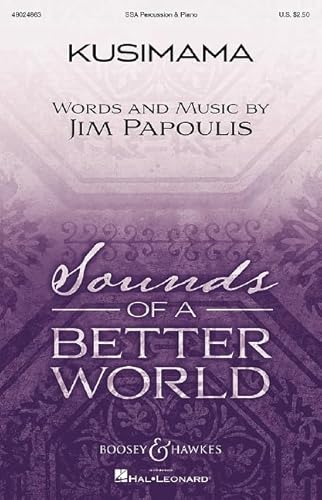 Kusimama: (Stand Tall). Chor (SSA), Schlagwerk (Djembe und Shaker) und Klavier. Sing- und Spielpartitur. (Sounds of a Better World)
