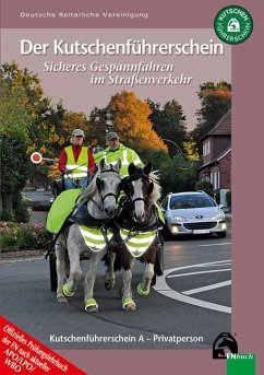 Der Kutschenführerschein - Sicheres Gespannfahren im Straßenverkehr von FN-Verlag