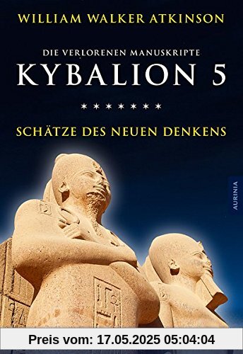 Kybalion 5 - Schätze des Neuen Denkens: Die verlorenen Manuskripte