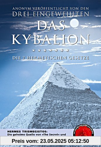 Kybalion - Die 7 hermetischen Gesetze: Das Original