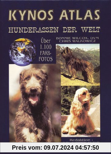 Kynos Atlas Hunderassen der Welt: Der umfassendste fachkundige Hundeführer in der ganzen Welt