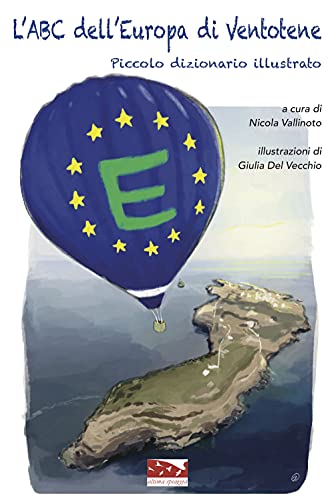 L'ABC dell'Europa di Ventotene. Piccolo dizionario illustrato von Ultima Spiaggia