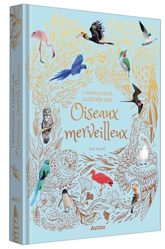L'anthologie illustrée des oiseaux merveilleux von AUZOU