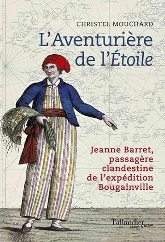 L'aventurière de l'étoile: Jeanne Barret, passagère clandestine de l'expédition Bougainville von TALLANDIER