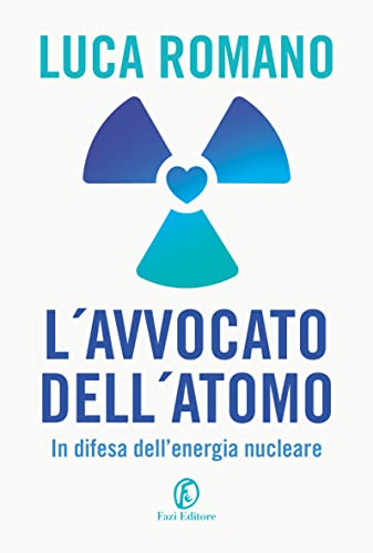 L'avvocato dell'atomo. In difesa dell'energia nucleare (Le terre) von Fazi