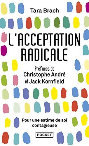 L'Acceptation radicale: Pour une estime de soi contagieuse