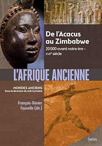 L'Afrique ancienne: De l'Acacus au Zimbabwe. 20 000 avant notre ère - XVIIe siècle von BELIN