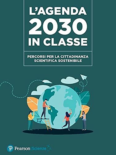 L'Agenda 2030 in classe. Percorsi per la cittadinanza scientifica sostenibile von Pearson